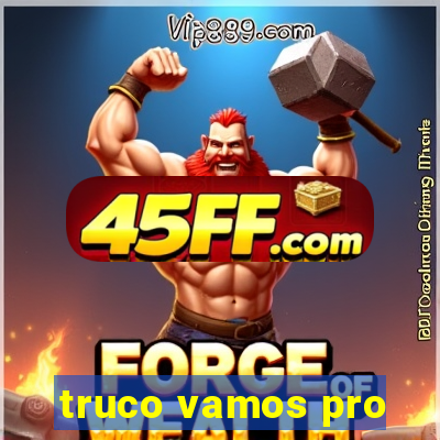 truco vamos pro